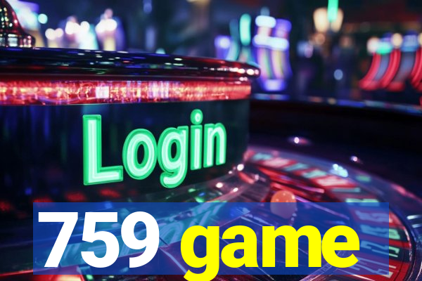 759 game